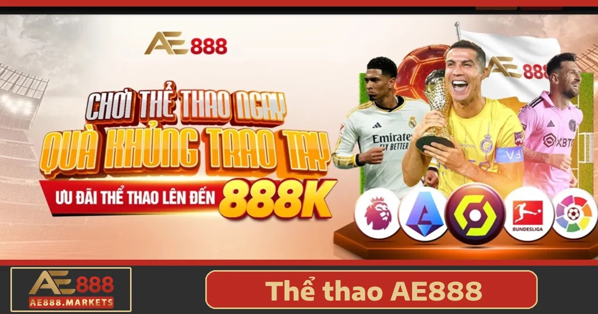 AE888⭐️ Link Đăng Ký, Đăng Nhập AE888.Com Uy Tín 31 Cá Cược Thể Thao AE888 – Bùng Nổ Đam Mê Với Mọi Giải Đấu Lớn