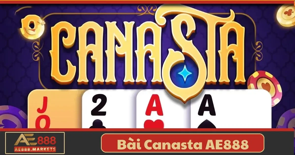 Bài Canasta AE888 – Tựa Game Thẻ Bài Đầy Sáng Tạo 2 Bài Canasta AE888 – Tựa Game Thẻ Bài Đầy Sáng Tạo