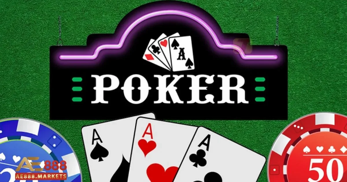 Bài Poker AE888 – Tựa Game Quốc Tế Thích Trí Tuệ 3 Bí Kíp Xây Dựng Chiến Thuật Khi Chơi Poker Tại AE888