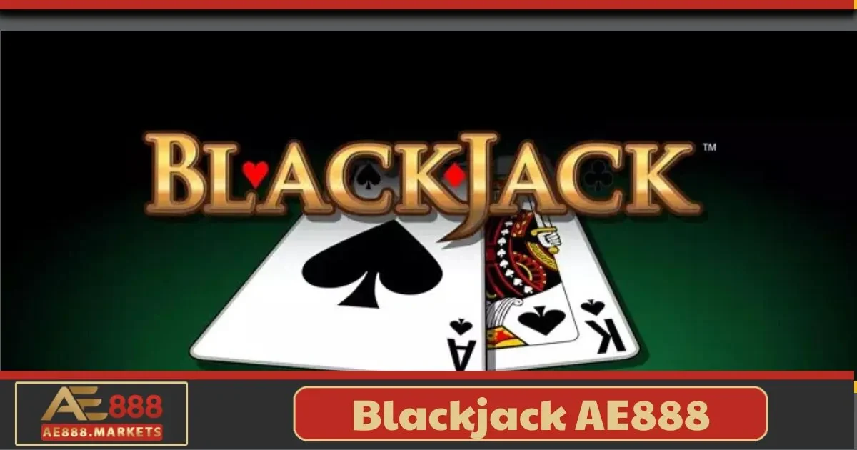 Blackjack AE888 – Chinh Phục Tựa Game Thử Thách Trí Tuệ 2 Các Tình Huống Đặc Biệt Trong Blackjack AE888