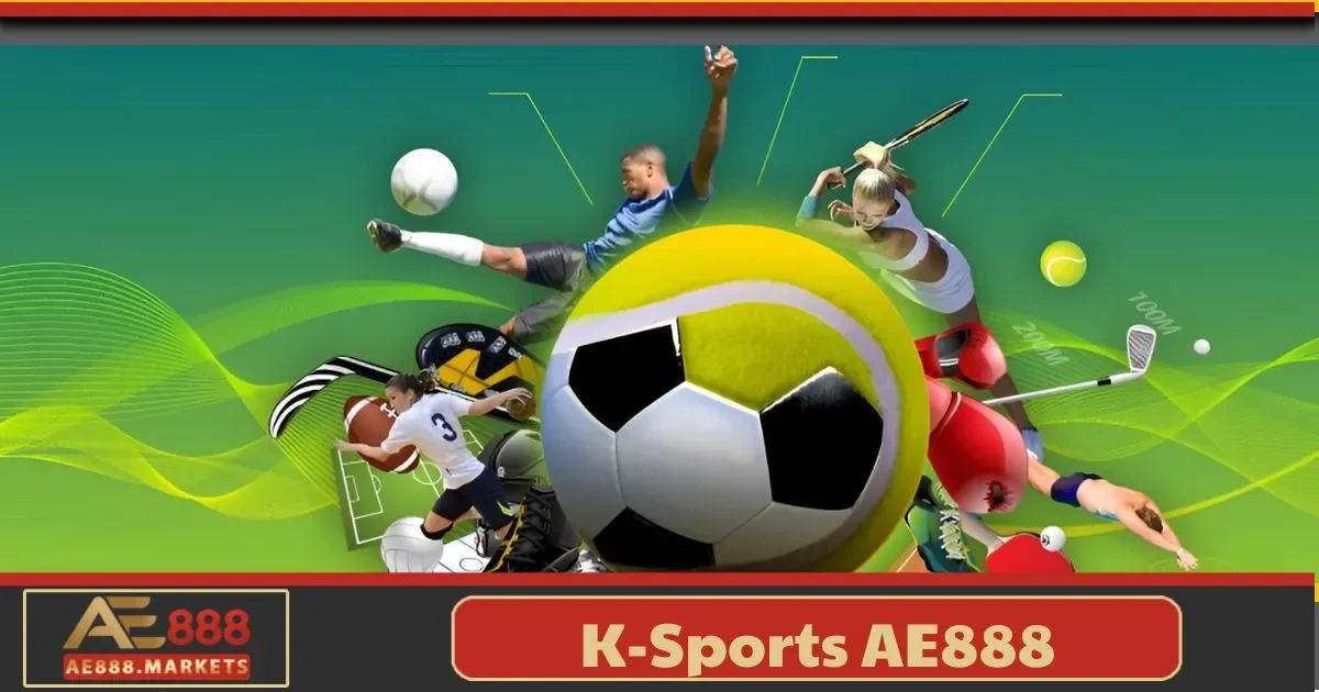 K-Sports AE888 – Khám Phá Cá Cược Thể Thao Đỉnh Cao 9 K - Sports AE888 – Khám Phá Cá Cược Thể Thao Đỉnh Cao