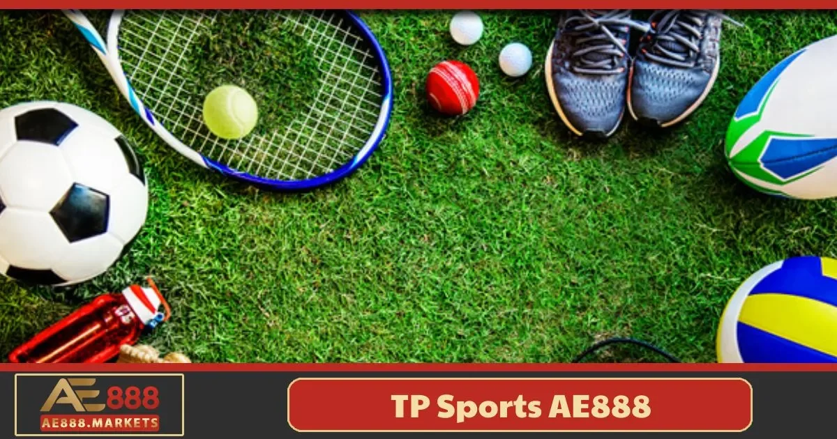 TP Sports AE888: Bí Kíp Cá Cược Và Cách Chơi Giúp Kiếm Tiền 9 TP Sports AE888: Bí Kíp Cá Cược Và Cách Chơi Giúp Kiếm Tiền