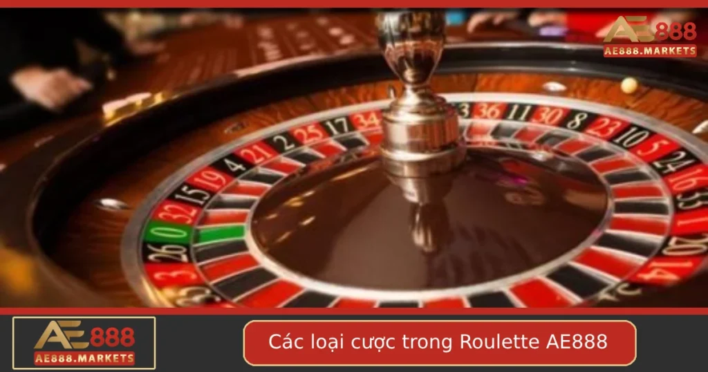 Khám Phá Các Loại Cược Trong Roulette Tại AE888 – Hiểu Rõ Để Chọn Đúng 2 Khám Phá Các Loại Cược Trong Roulette Tại AE888 – Hiểu Rõ Để Chọn Đúng