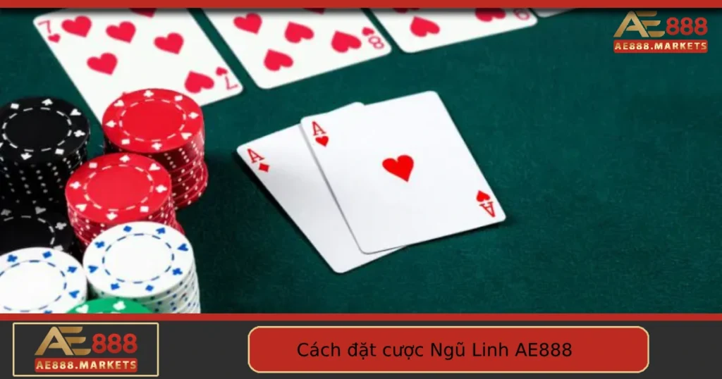 Cách Đặt Cược Ngũ Linh Tại AE888 – Chơi Sao Cho Chắc Tay Và Thông Minh 3 Cách Đặt Cược Ngũ Linh Tại AE888 – Chơi Sao Cho Chắc Tay Và Thông Minh