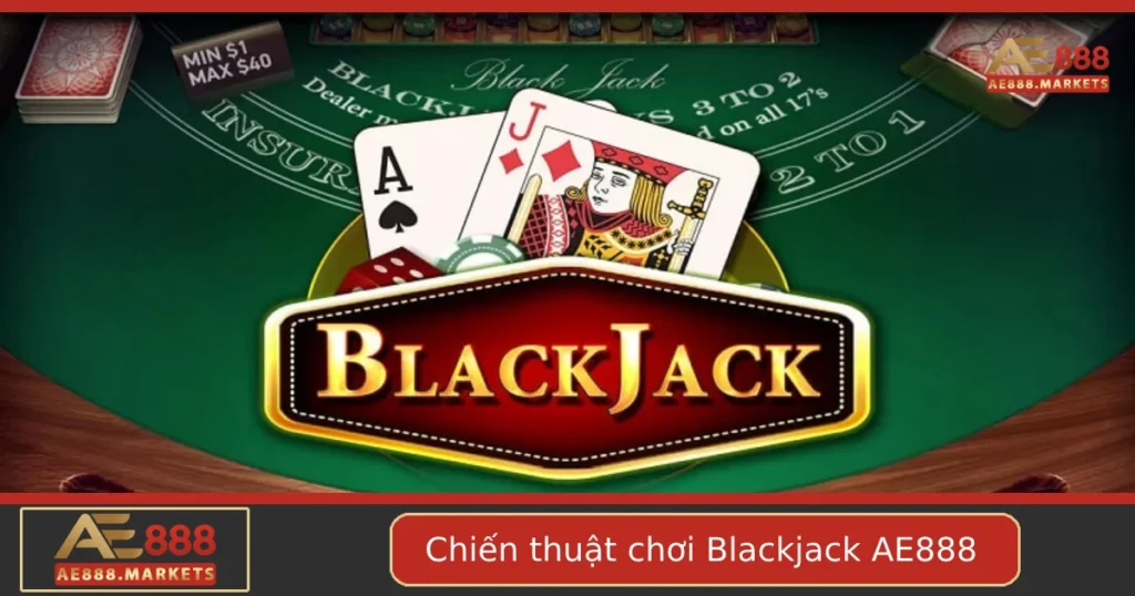 Chiến Thuật Chơi Blackjack Tại AE888 – Chơi Như Dân Chuyên 7 Chiến Thuật Chơi Blackjack Tại AE888 – Chơi Như Dân Chuyên